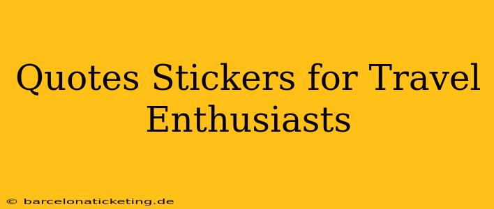 Quotes Stickers for Travel Enthusiasts
