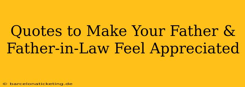 Quotes to Make Your Father & Father-in-Law Feel Appreciated
