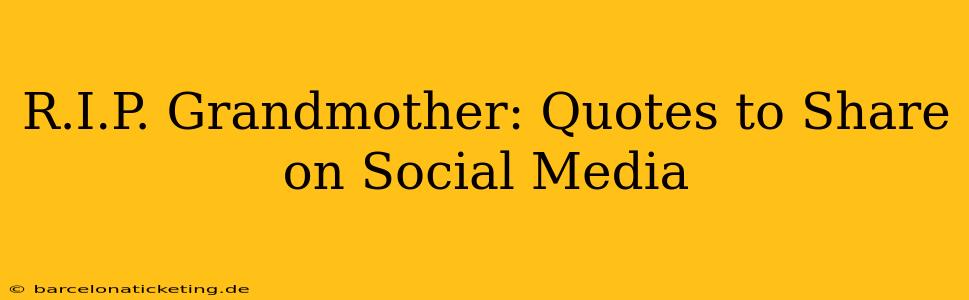 R.I.P. Grandmother: Quotes to Share on Social Media
