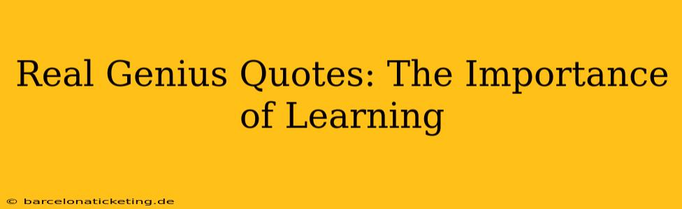 Real Genius Quotes: The Importance of Learning