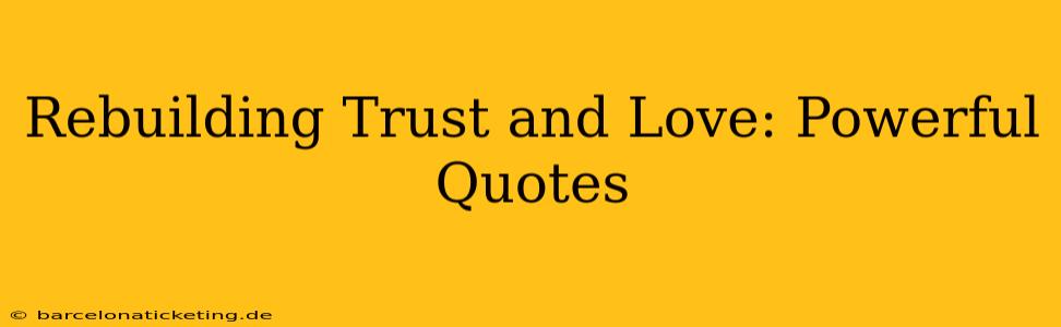 Rebuilding Trust and Love: Powerful Quotes