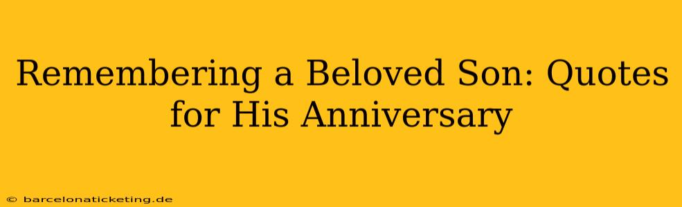 Remembering a Beloved Son: Quotes for His Anniversary