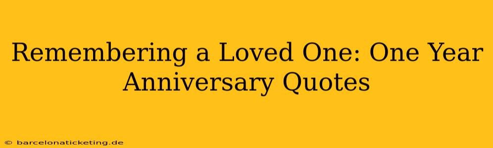 Remembering a Loved One: One Year Anniversary Quotes