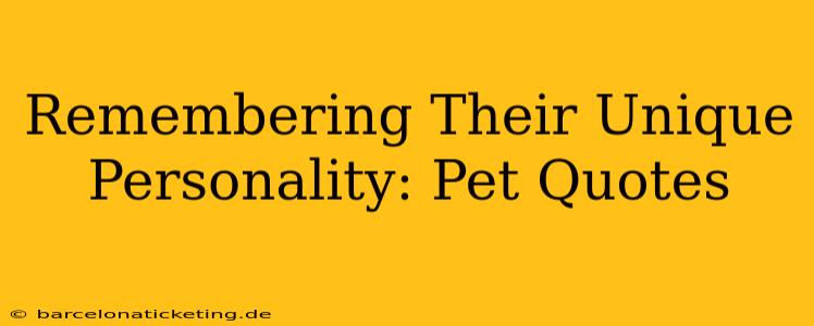 Remembering Their Unique Personality: Pet Quotes