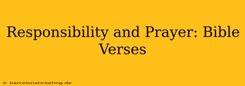 Responsibility and Prayer: Bible Verses