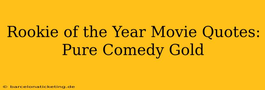 Rookie of the Year Movie Quotes: Pure Comedy Gold