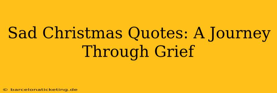 Sad Christmas Quotes: A Journey Through Grief