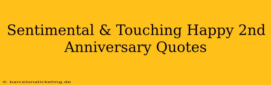 Sentimental & Touching Happy 2nd Anniversary Quotes