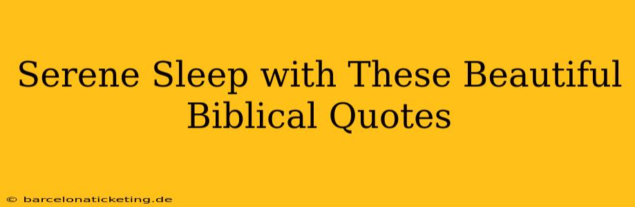 Serene Sleep with These Beautiful Biblical Quotes