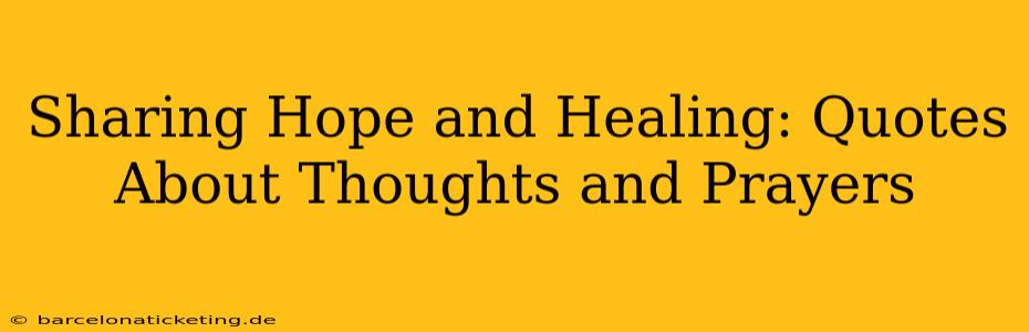Sharing Hope and Healing: Quotes About Thoughts and Prayers