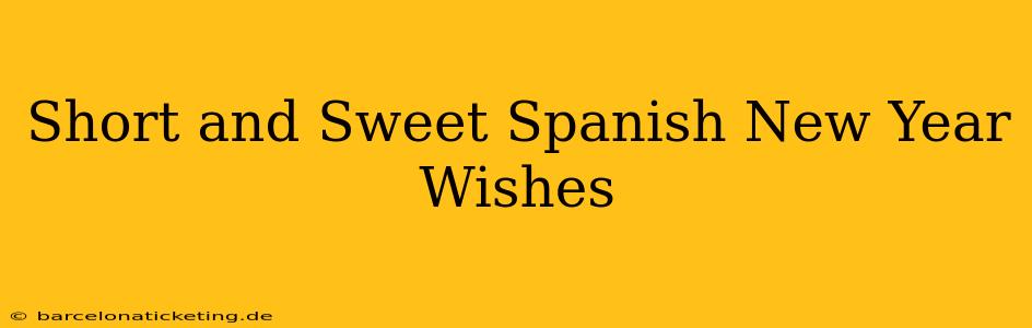 Short and Sweet Spanish New Year Wishes