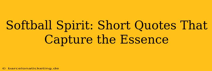 Softball Spirit: Short Quotes That Capture the Essence