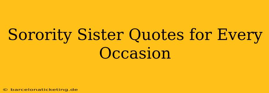Sorority Sister Quotes for Every Occasion