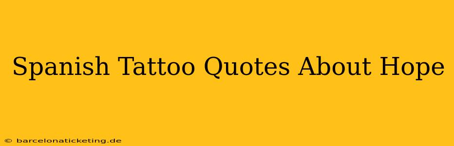 Spanish Tattoo Quotes About Hope