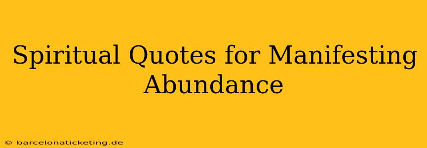Spiritual Quotes for Manifesting Abundance