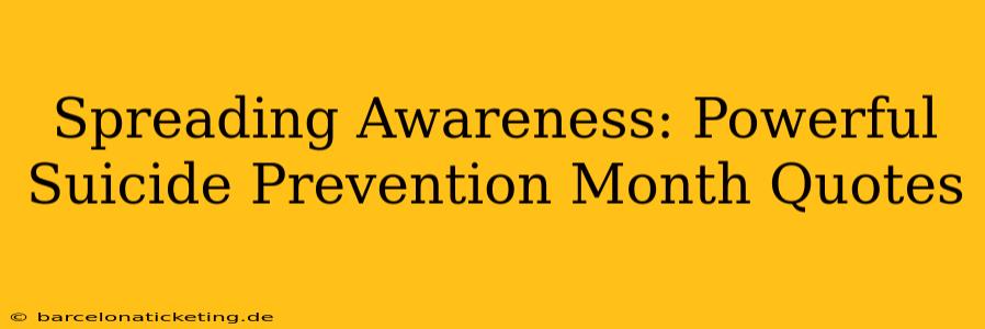 Spreading Awareness: Powerful Suicide Prevention Month Quotes