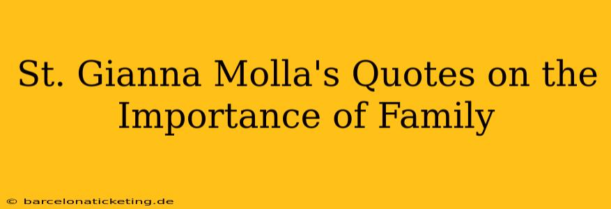 St. Gianna Molla's Quotes on the Importance of Family