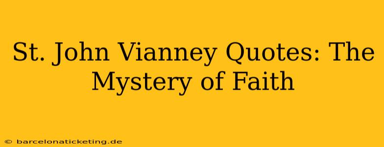 St. John Vianney Quotes: The Mystery of Faith
