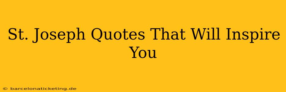 St. Joseph Quotes That Will Inspire You