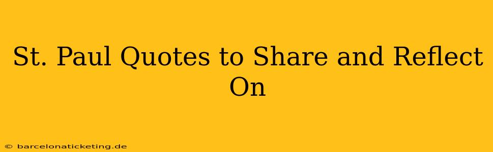 St. Paul Quotes to Share and Reflect On