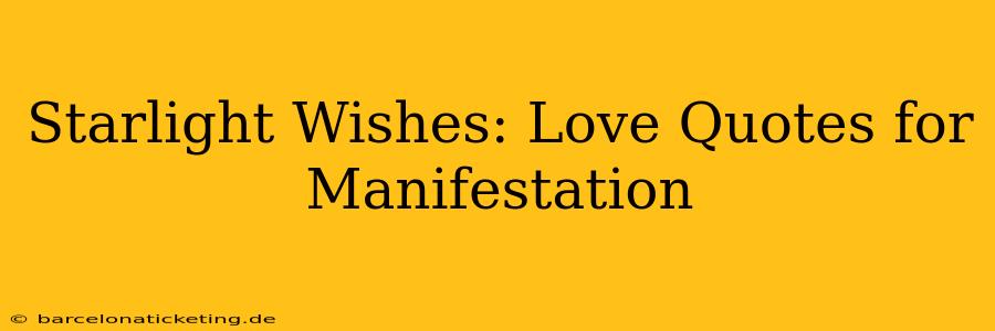 Starlight Wishes: Love Quotes for Manifestation