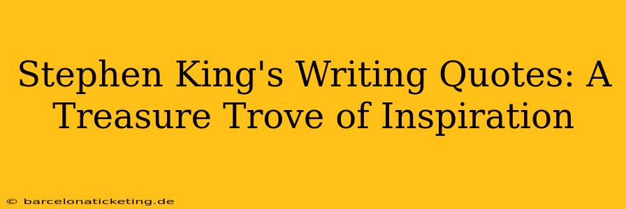 Stephen King's Writing Quotes: A Treasure Trove of Inspiration