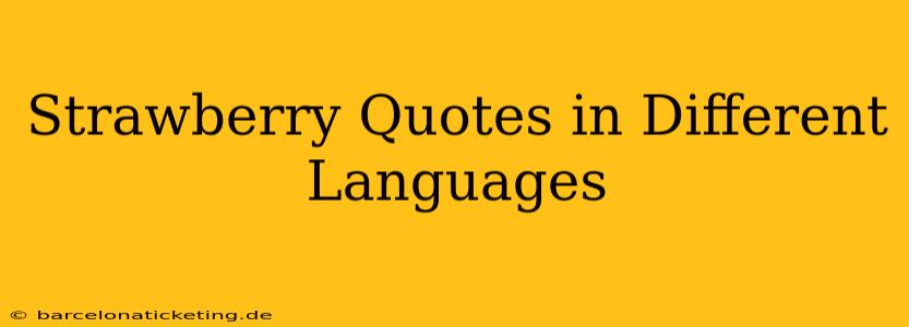 Strawberry Quotes in Different Languages