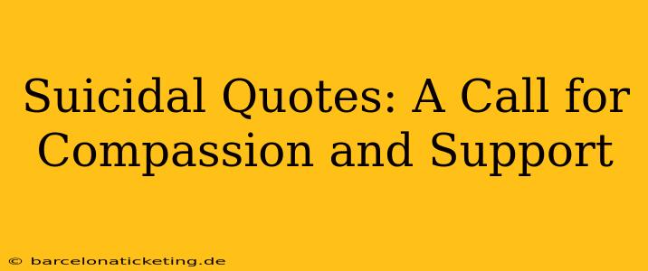 Suicidal Quotes: A Call for Compassion and Support