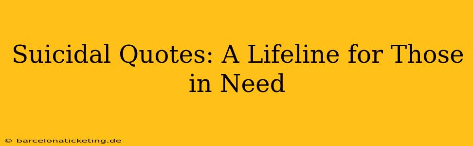 Suicidal Quotes: A Lifeline for Those in Need