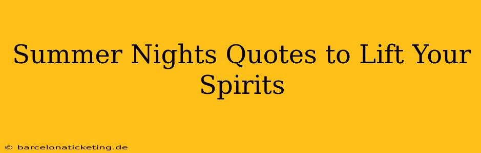 Summer Nights Quotes to Lift Your Spirits