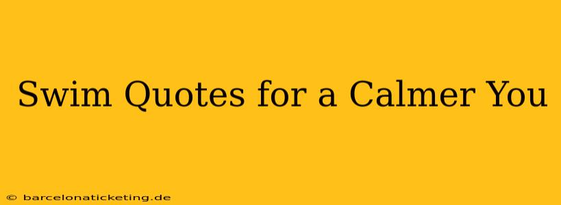 Swim Quotes for a Calmer You