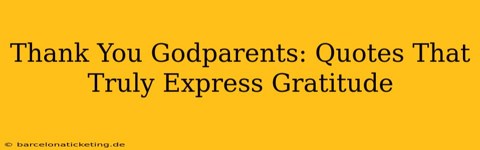 Thank You Godparents: Quotes That Truly Express Gratitude