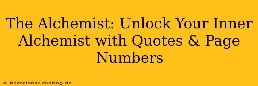 The Alchemist: Unlock Your Inner Alchemist with Quotes & Page Numbers