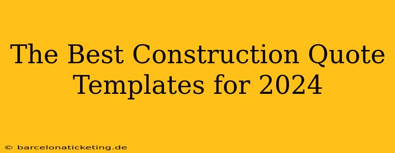 The Best Construction Quote Templates for 2024
