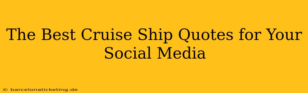 The Best Cruise Ship Quotes for Your Social Media