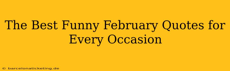 The Best Funny February Quotes for Every Occasion