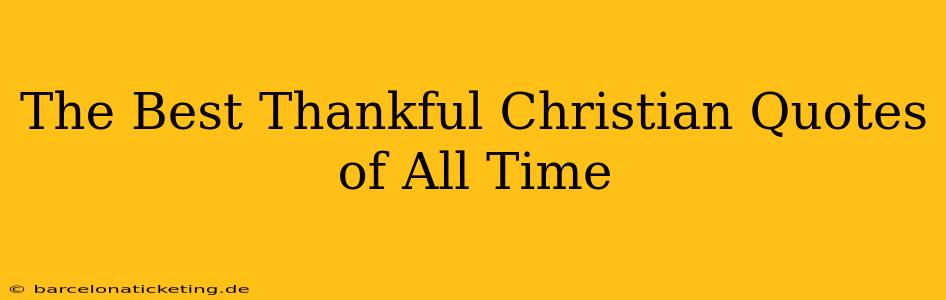 The Best Thankful Christian Quotes of All Time