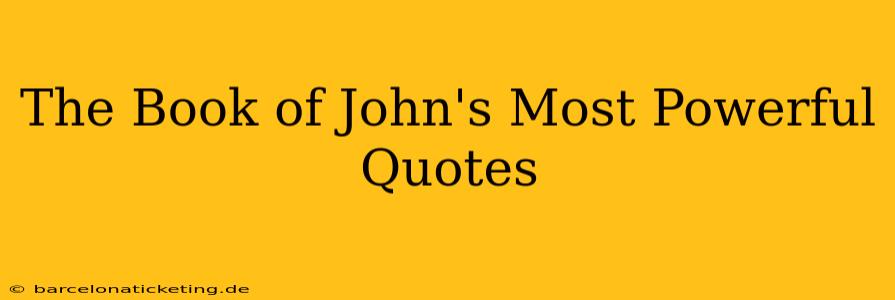 The Book of John's Most Powerful Quotes