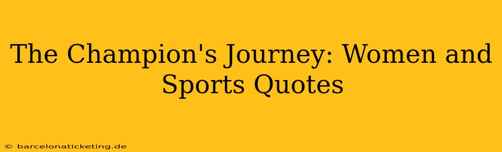 The Champion's Journey: Women and Sports Quotes
