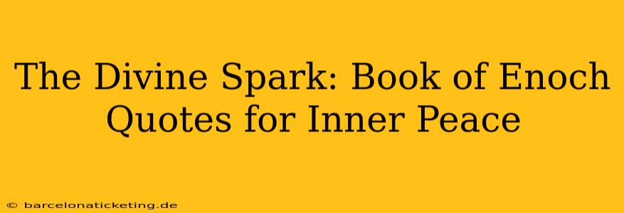 The Divine Spark: Book of Enoch Quotes for Inner Peace