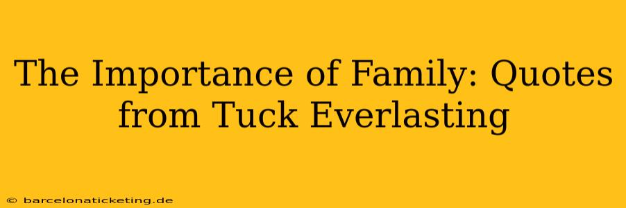 The Importance of Family: Quotes from Tuck Everlasting