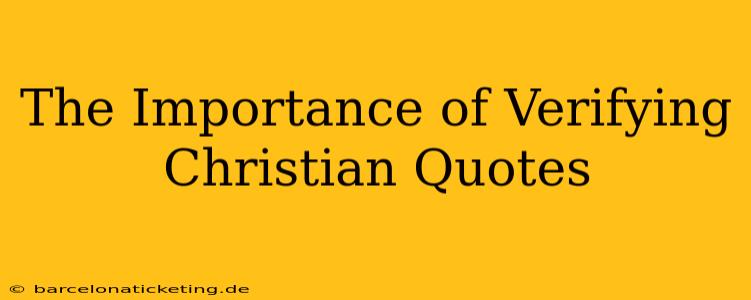 The Importance of Verifying Christian Quotes