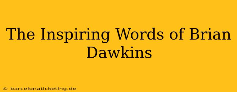 The Inspiring Words of Brian Dawkins