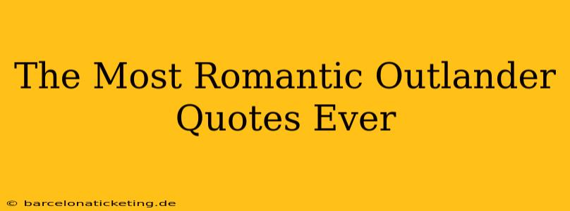 The Most Romantic Outlander Quotes Ever