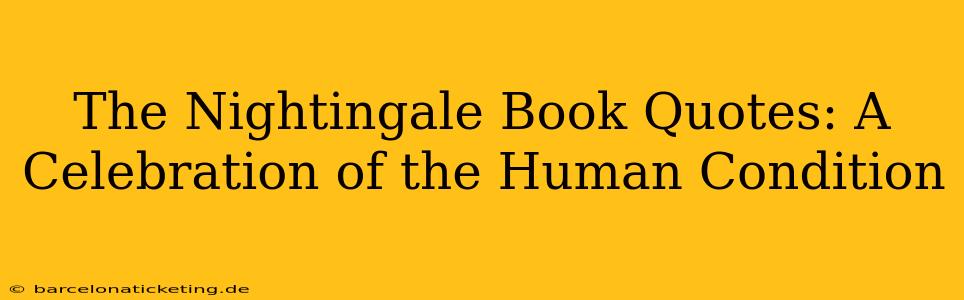 The Nightingale Book Quotes: A Celebration of the Human Condition