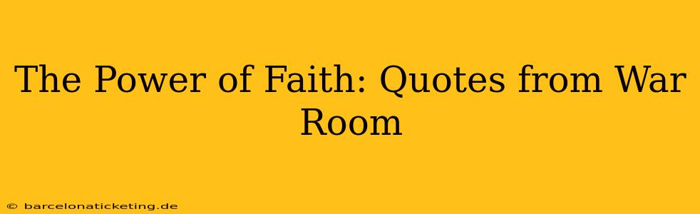 The Power of Faith: Quotes from War Room