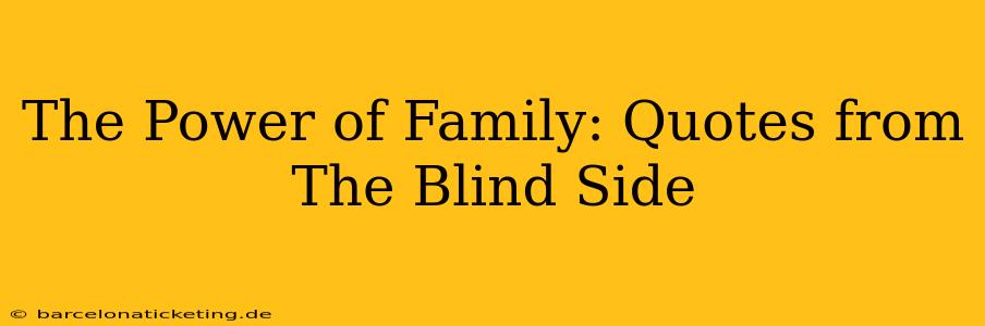 The Power of Family: Quotes from The Blind Side