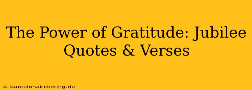 The Power of Gratitude: Jubilee Quotes & Verses