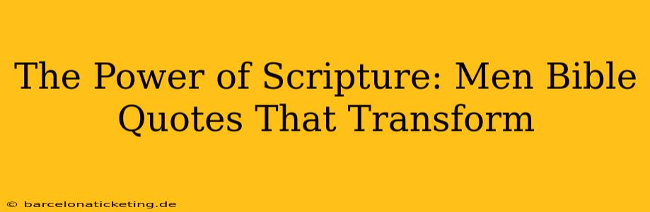 The Power of Scripture: Men Bible Quotes That Transform