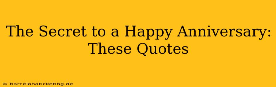 The Secret to a Happy Anniversary: These Quotes